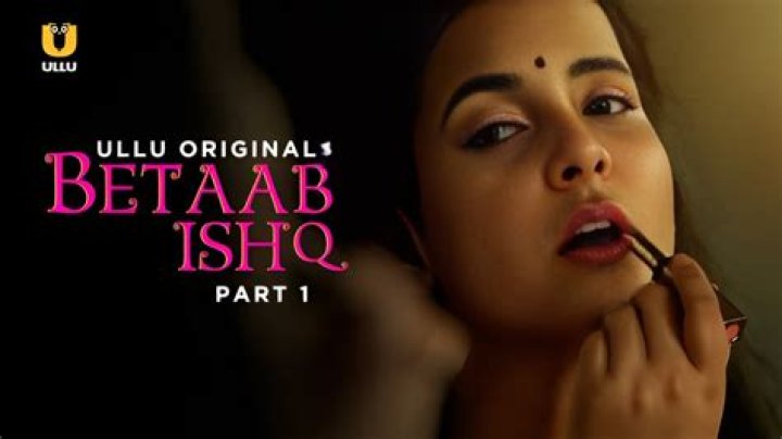 Betaab Ishq Part 1 (Ullu) Web Series Watch Online 2023 Cast, Review, Released Date