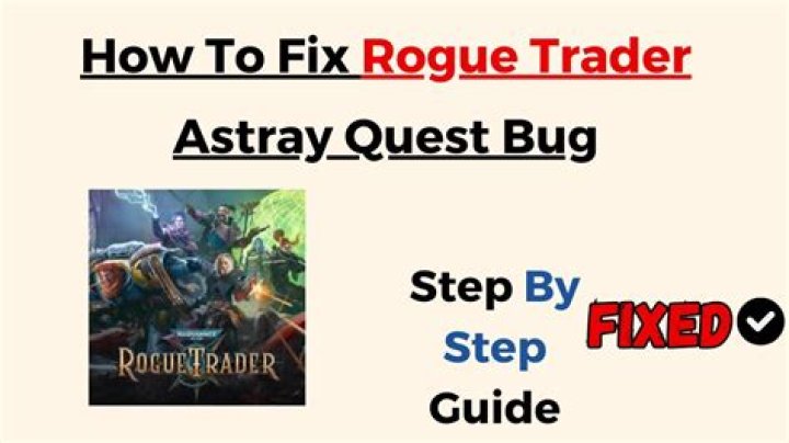 How to Fix / Solve: Rogue Trader Astray Quest Bug - SarkariResult