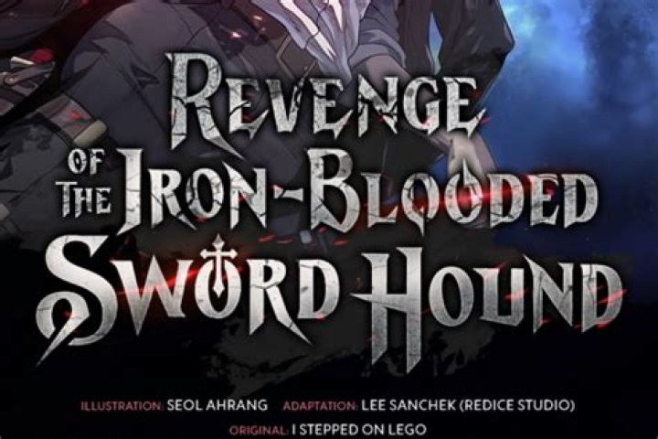 Revenge of the Iron-blooded Sword Hound Chapter 57 Release Date : Recap, Cast, Review, Spoilers, Streaming, Schedule & Where To Watch? - SarkariResult